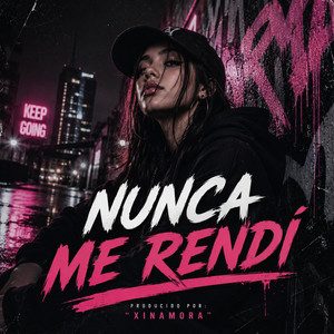 Nunca me rendí by XinaMora