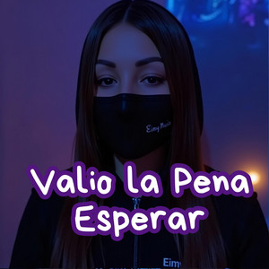 Valio la Pena Esperar by Eimy MUSICA