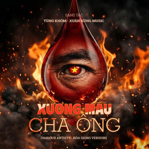 Xương Máu Cha Ông - Various Artists by Xuân Hùng Music, Tùng Khóm