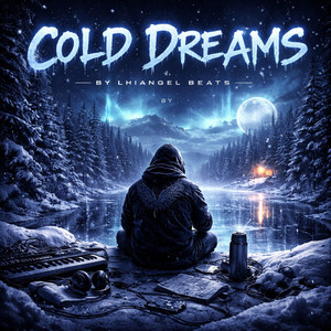 Cold Dreams by LHIANGEL BEATS
