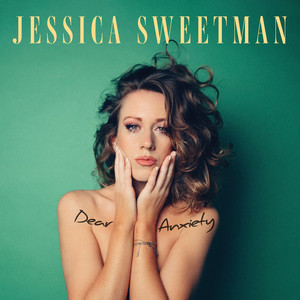 Dear Anxiety by Jessica Sweetman
