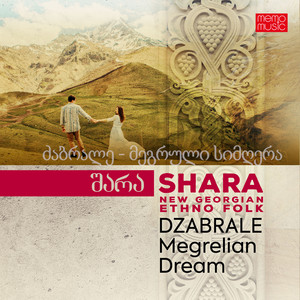 Shara - Dzabrale - Megrelian Dream