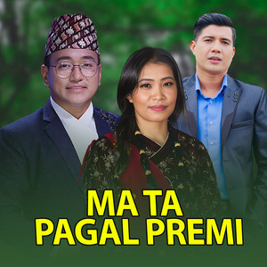 Sujan Lamsal, Ramji Khand & Devi Gharti Magar - Ma Ta Pagal Premi