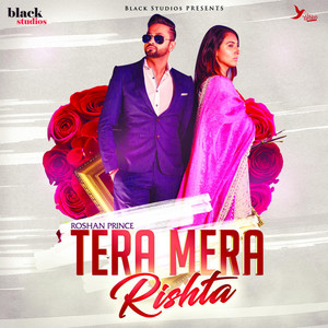 Tera Mera Rishta by Roshan Prince