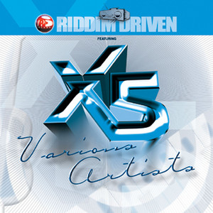 Riddim Driven: X5 - Compilation by Various Artists | Spotify