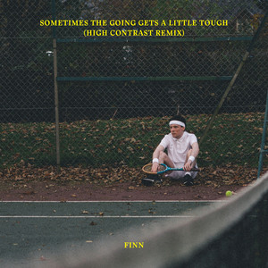 Sometimes The Going Gets A Little Tough - High Contrast Remix cover art