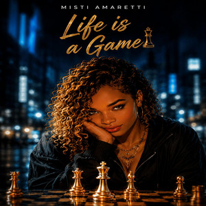 Life is a Game by Misti Amaretti