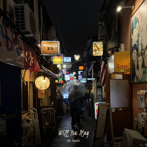 Will You Stay by Alec Kapadia
