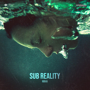 Sub Reality by Nokai