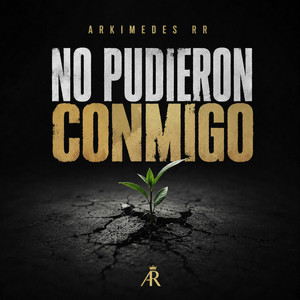NO PUDIERON CONMIGO by ARKIMEDES RR