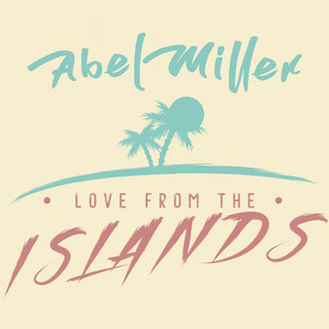 Love from the Islands (feat. Frass) by Abel Miller, Frass