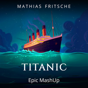 Mathias Fritsche - My Heart Will Go On x Part Of Your World