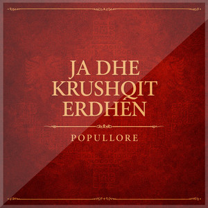 Popullore - Ja Dhe Krushqit Erdhen