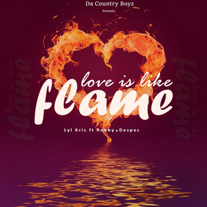 Love Is Like Flame by Lyl Kris, Robby, Despec
