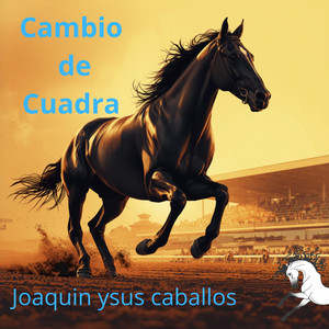 Cambio de Cuadra by Joaquin ysus caballos