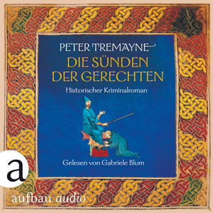 Die Sünden der Gerechten [Schwester Fidelma ermittelt, Band 31 (Ungekürzt)]