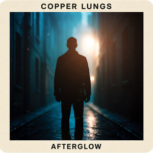 Afterglow by Copper Lungs