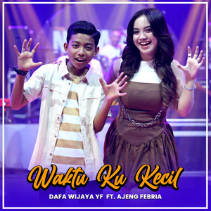 DAFA WIJAYA - WAKTU KU KECIL (feat. Ajeng Febria)
