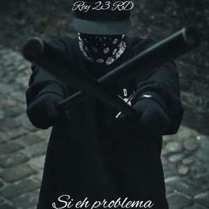 Si eh problema by Rey 23 RD
