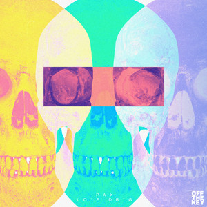LO*E DR*G by PAX