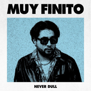 MUY FINITO by Never Dull