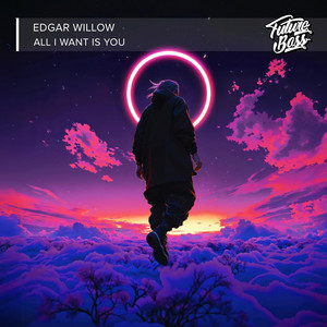All I Want Is You by Edgar Willow