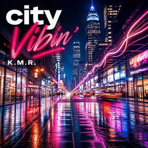 City Vibin by K.M.R.