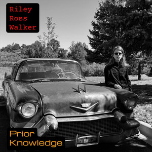 Riley Ross Walker — Prior Knowledge (2026)