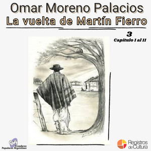 La Vuelta de Martín Fierro 1 — Omar Moreno Palacios