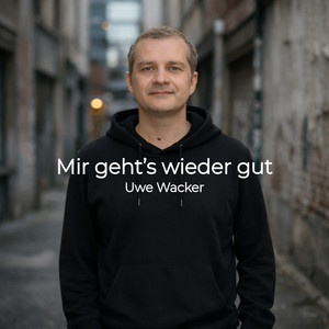 Mir Geht's Wieder Gut by Uwe Wacker