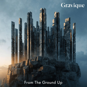 From The Ground Up by Gravique