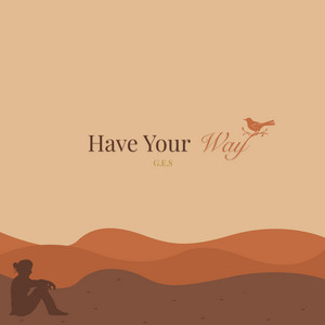 Have Your Way by G.E.S