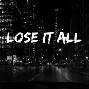 Lose It All by Apokain