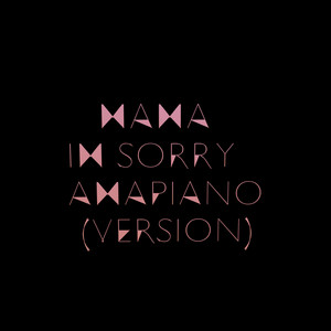 Mama im sorry - Amapiano version by CAPABLE CONCILIATOR