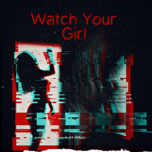 Watch Your Girl