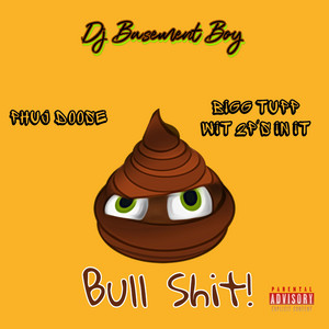 Bull Shit (feat. Phuj Doose & Bigg Tupp Wit 2p's In It) - Single