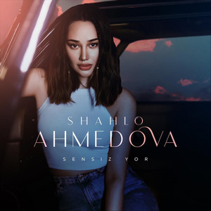 Sensiz Yor by Shahlo Ahmedova