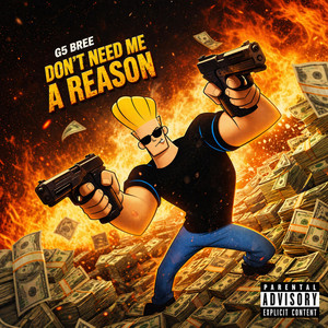 Dont Need Me A Reason by G5 Bree