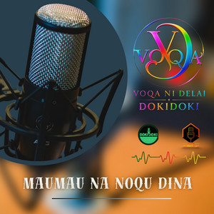 Maumau Na Noqu Dina by Voqa Ni Delai Dokidoki