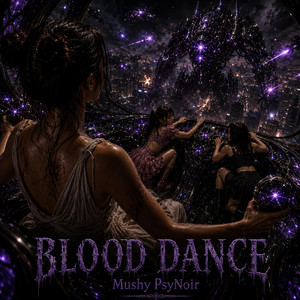 Da Blood Dance by Mushy PsyNoir