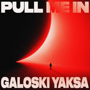 Pull Me In by Galoski, YAKSA