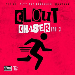 Clout Chaser Pt. 3 by Mvntana, Flyy TheProducer, Pyt Ny