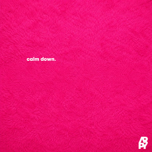 calm down