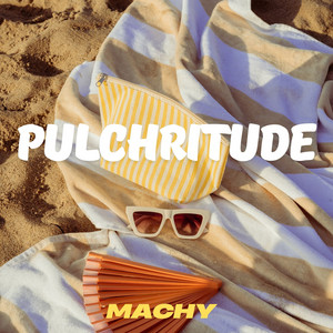 Pulchritude by Machy