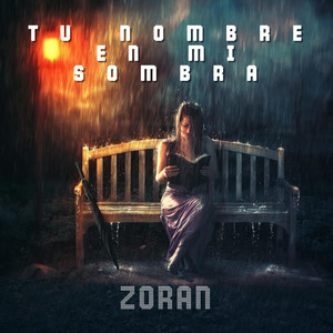 TU NOMBRE EN MI SOMBRA by ZORAN