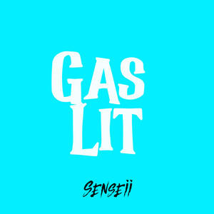 Gaslit by Senseii