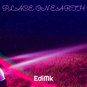 Place on Earth by EdiMk