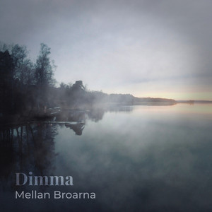 Dimma by Mellan Broarna