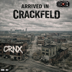 Arrived in Crackfeld by BEST OF HARDTEKK, CRNX