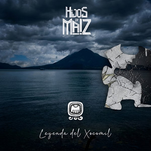 Leyenda de Xocomil by Hijos de Maíz